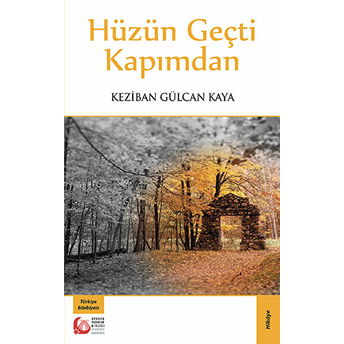 Hüzün Geçti Kapımdan Keziban Gülcan Kaya