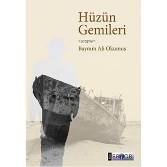 Hüzün Gemileri Bayram Ali Okumuş