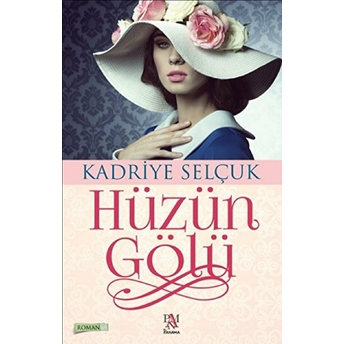 Hüzün Gölü Kadriye Selçuk