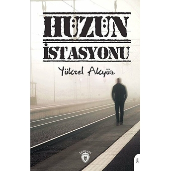 Hüzün Istasyonu - Yüksel Akyüz