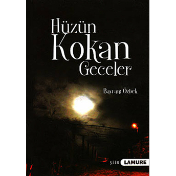 Hüzün Kokan Geceler Bayram Özbek