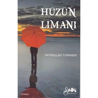 Hüzün Limanı Hayrullah Türkmen