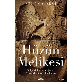 Hüzün Melikesi: Selçuklular Ile Moğollar Arasında Geçen Bir Ömür