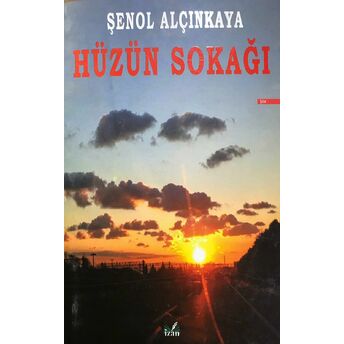 Hüzün Sokağı (Şömizli) Şenol Alçınkaya