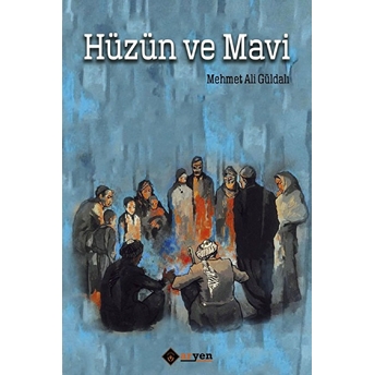 Hüzün Ve Mavi Mehmet Ali Güldallı