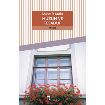 Hüzün Ve Tesadüf Mustafa Kutlu