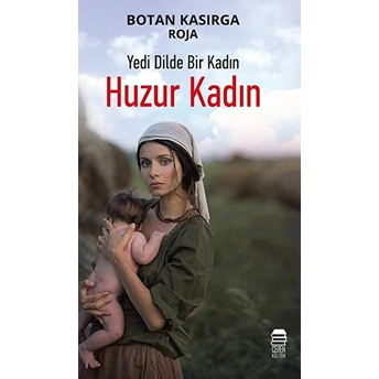 Huzur Kadın: Yedi Dilde Bir Kadın