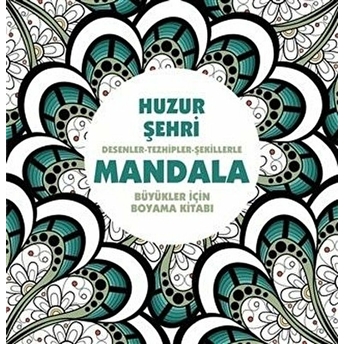 Huzur Şehri - Mandala (Büyükler Için Boyama) Kolektif