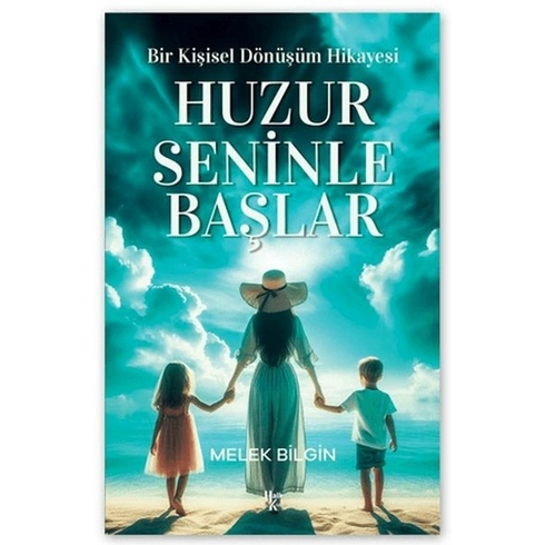 Huzur Seninle Başlar Melek Bilgin