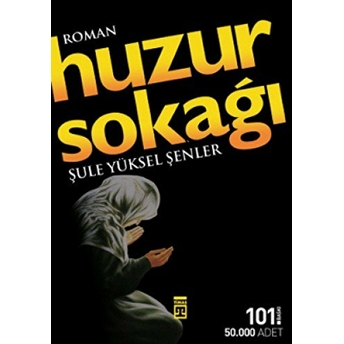 Huzur Sokağı Şule Yüksel Şenler