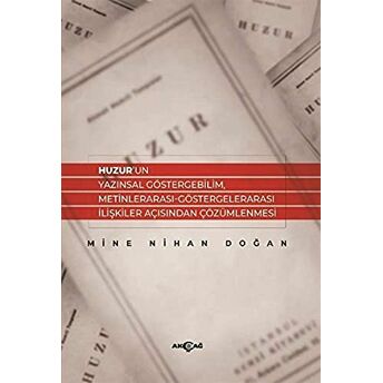 Huzur’un Yazınsal Göstergebilim, Metinlerarası-Göstergelerarası Ilişkiler Açısından Çözümlenmesi Mine Nihan Doğan