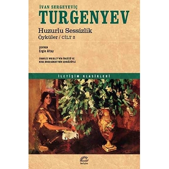 Huzurlu Sessizlik - Öyküler / Cilt 2 Ivan Sergeyeviç Turgenyev