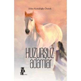 Huzursuz Adamlar Zehra Kemaloğlu Öztürk