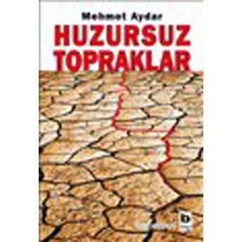 Huzursuz Topraklar Mehmet Aydar