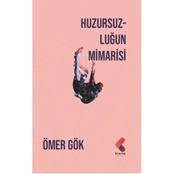 Huzursuzluğun Mimarisi Ömer Gök