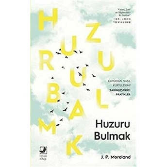 Huzuru Bulmak J. P. Moreland