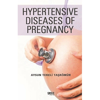 Hypertensive Diseases Of Pregnancy - Aysun Tekeli Taşkömür