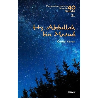 Hz. Abdullah Bin Mesud - Peygamberimiz'in Izinde 40 Sahabi - 21 Cuma Karan