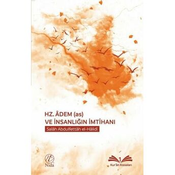 Hz. Âdem (As) Ve Insanlığın Imtihanı Salâh Abdulfettâh El-Hâlidî