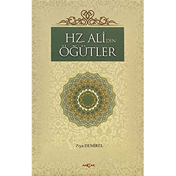 Hz. Ali’den Öğütler Ziya Demirel