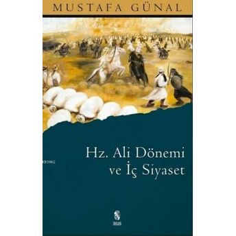 Hz. Ali Dönemi Ve Iç Siyaset Mustafa Günal