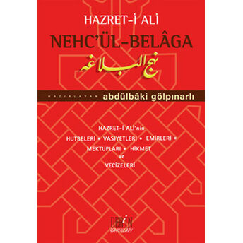 Hz. Ali Nech'ül-Belaga Hz. Ali'nin Hutbeleri - Vasiyetleri - Emirleri - Mektupları - Hikmet Ve Abdülbaki Gölpınarlı