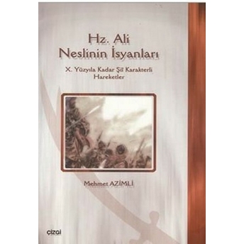 Hz. Ali Neslinin Isyanları Mehmet Azimli