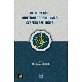 Hz. Ali’ye Göre Yöneticilerde Bulunması Gereken Özellikler