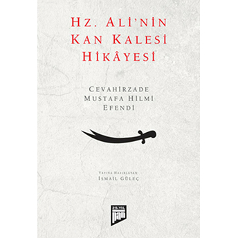 Hz. Ali'nin Kan Kalesi Hikayesi Cevahirzade Mustafa Hilmi Efendi