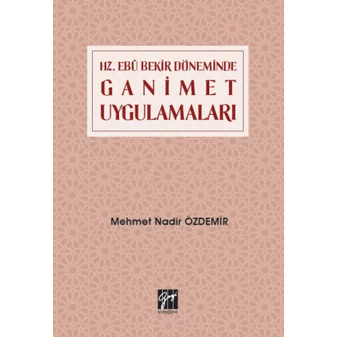 Hz. Ebu Bekir Döneminde Ganimet Uygulamaları Mehmet Nadir Özdemir