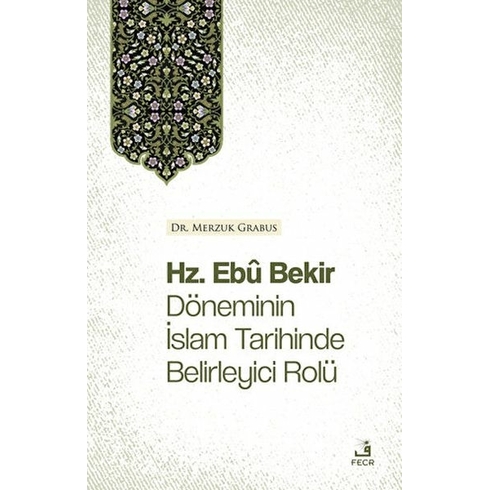 Hz. Ebu Bekir Döneminin Islam Tarihinde Belirleyici Rolü Merzuk Grabus