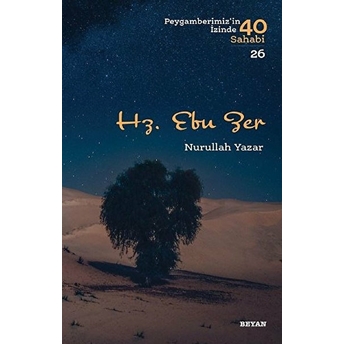 Hz. Ebu Zer - Peygamberimiz'in Izinde 40 Sahabi - 26 Nurullah Yazar