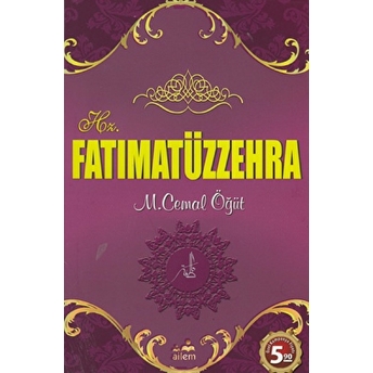 Hz. Fatıma'Tüz Zehra M. Cemal Öğüt