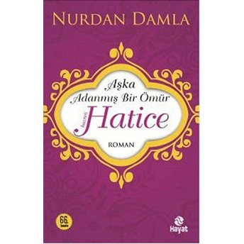 Hz. Hatice Aşka Adanmış Bir Ömür Nurdan Damla