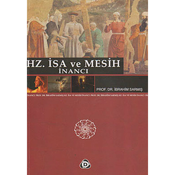 Hz. Isa Ve Mesih Inancı Ibrahim Sarmış