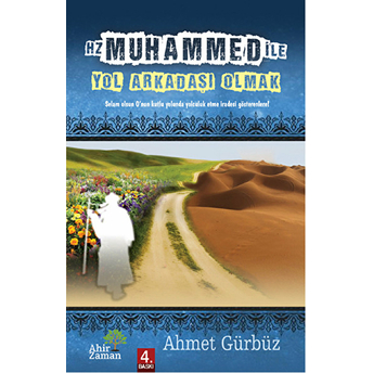 Hz. Muhammed Ile Yol Arkadaşı Olmak Ahmet Gürbüz