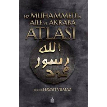 Hz.muhammed’in Aile Ve Akraba Atlası-Hayati Yılmaz