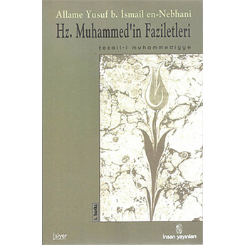 Hz. Muhammed’in Faziletleri Fezail-I Muhammediye Allame Yusuf Bin Ismail En-Nebhani