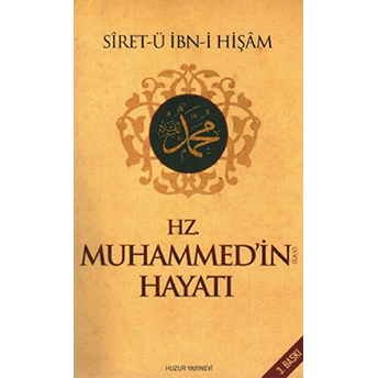 Hz. Muhammed’in Hayatı Siret Ü Ibn-I Hişam