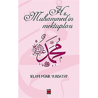 Hz. Muhammed’in Mektupları Selami Münir Yurdatap