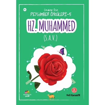 Hz. Muhammed (S. A. V.);Çoçuklar İçin Peygamber Öyküleri - 5Çoçuklar Için Peygamber Öyküleri - 5 Veli Karanfil