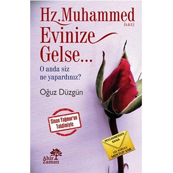 Hz. Muhammed (S.a.v.) Evinize Gelse... Oğuz Düzgün