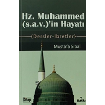 Hz. Muhammed (S.a.v.)'In Hayatı Mustafa Sıbai