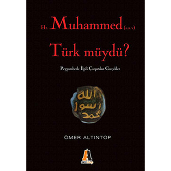 Hz. Muhammed (S.a.v) Türk Müydü? Ömer Altıntop