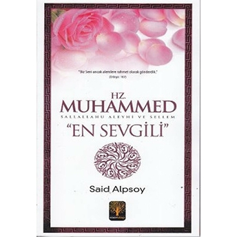 Hz. Muhammed Sallalahu Aleyhi Ve Sellem &Quot;En Sevgili&Quot; Said Alpsoy