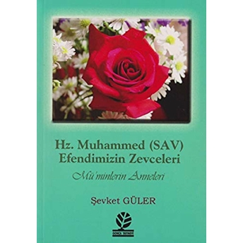 Hz. Muhammed (Sav) - Efendimizin Zevceleri