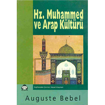 Hz. Muhammed Ve Arap Kültürü-Auguste Bebel