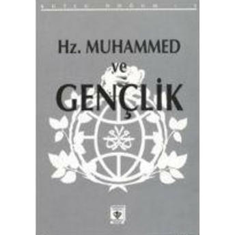 Hz. Muhammed Ve Gençlik (Kutlu Doğum 1992) Kolektif