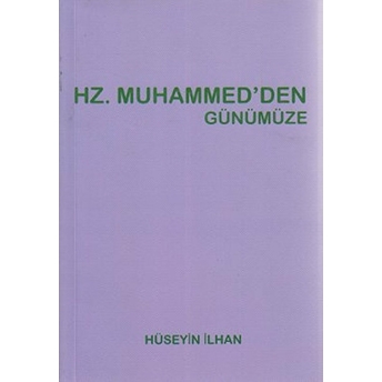 Hz. Muhammed'den Günümüze Hüseyin Ilhan