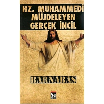 Hz. Muhammedi Müjdeleyen Gerçek Incil Barnabas Turgut Buğra Akdoğan